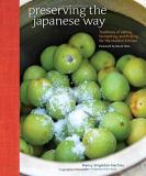 Nancy Singleton Hachisu Preserving The Japanese Way Traditions Of Salting Fermenting And Pickling F 