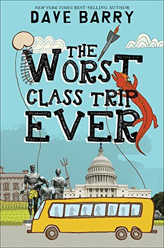 Dave Barry/The Worst Class Trip Ever