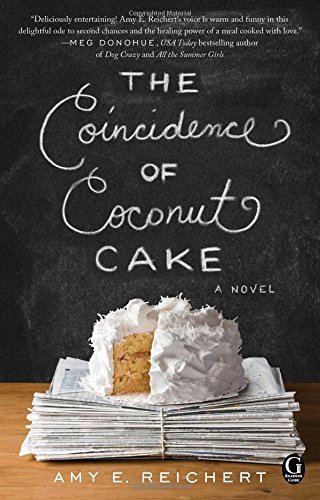 Amy E. Reichert/The Coincidence of Coconut Cake
