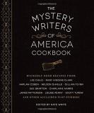 Kate White The Mystery Writers Of America Cookbook Wickedly Good Meals And Desserts To Die For 