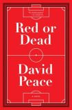 David Peace Red Or Dead 