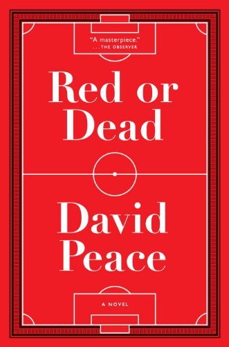 David Peace Red Or Dead 