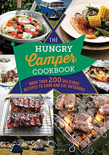 Spruce The Hungry Camper More Than 200 Delicious Recipes To Cook And Eat O 