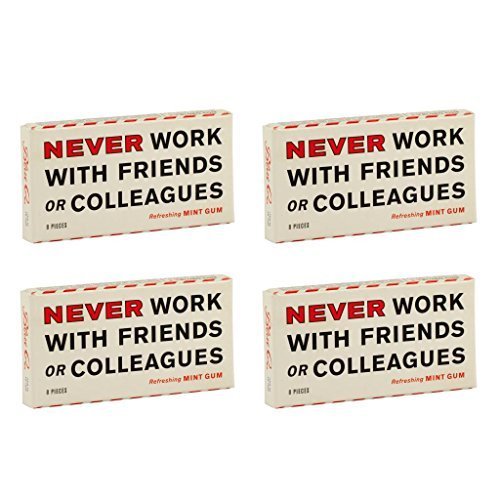 Gum/Never Work With Friends