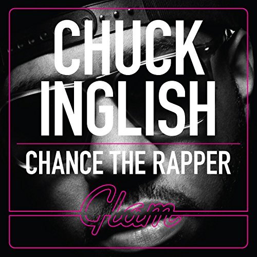 Chuck Inglish/Convertibles (Featuring Chance the Rapper)@Explicit