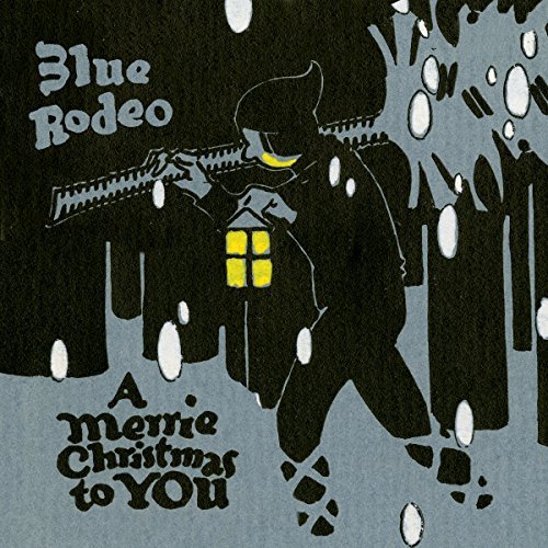 Blue Rodeo/Merrie Christmas To You@Import-Can