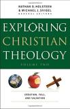 Michael J. Svigel Exploring Christian Theology Creation Fall And Salvation 