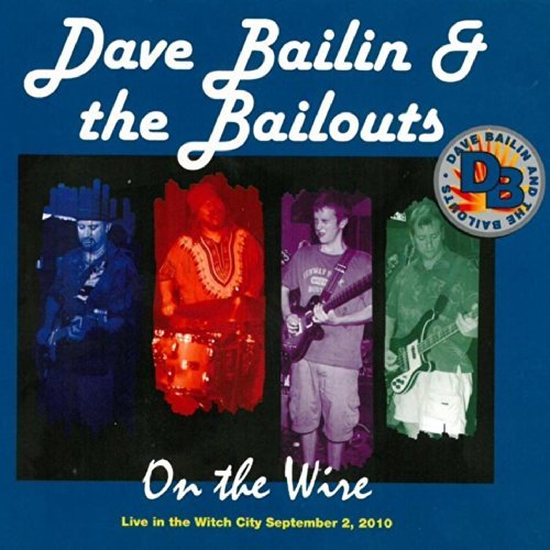 Dave Bailin & The Bailouts/On The Wire@MADE ON DEMAND@This Item Is Made On Demand: Could Take 2-3 Weeks For Delivery