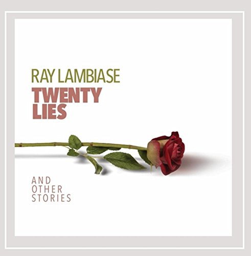 Ray Lambiase/Twenty Lies (And Other Stories
