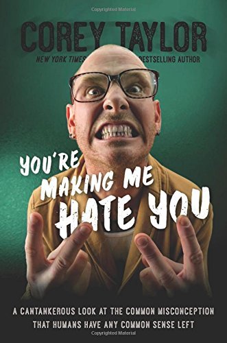 Corey Taylor/You're Making Me Hate You