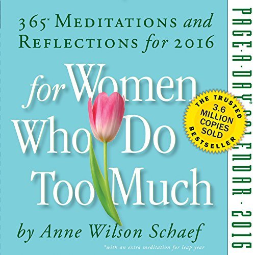 Anne Wilson Schaef/For Women Who Do Too Much@ 365 Meditations and Refections for 2016@2016