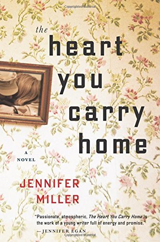 Jennifer Miller/The Heart You Carry Home