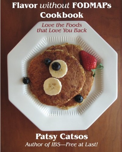 Patsy Catsos Ms Rdn Ld Flavor Without Fodmaps Cookbook Love The Foods That Love You Back 