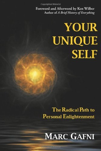Marc Gafni Your Unique Self The Radical Path To Personal Enlightenment 