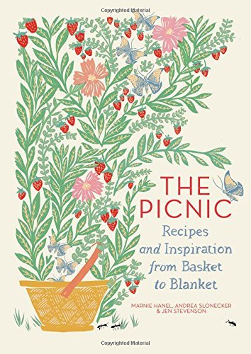 Marnie Hanel The Picnic Recipes And Inspiration From Basket To Blanket 
