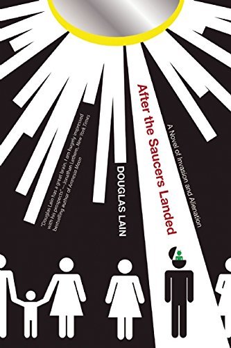 Douglas Lain/After the Saucers Landed