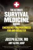 Joseph Alton The Ultimate Survival Medicine Guide Emergency Preparedness For Any Disaster Abridged 
