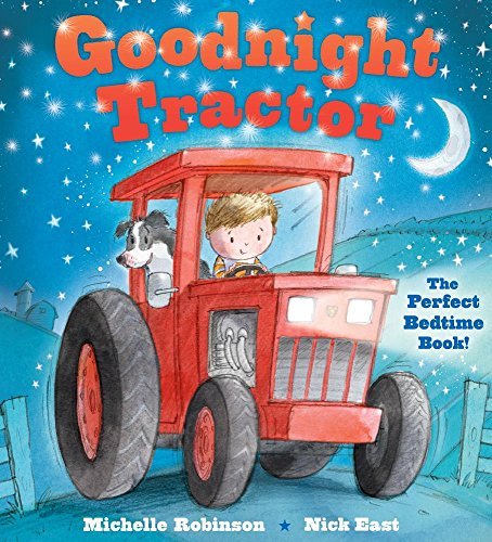 Michelle Robinson/Goodnight Tractor@ The Perfect Bedtime Book!