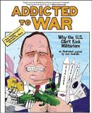 Joel Andreas Addicted To War Why The U.S. Can't Kick Militarism 0005 Edition;revised 