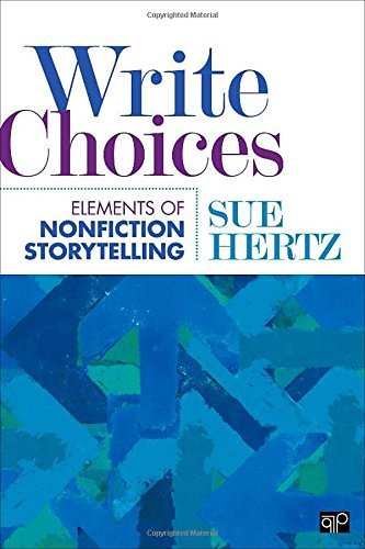 Sue Hertz Write Choices Elements Of Nonfiction Storytelling 