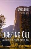 Daniel Duane Lighting Out A Golden Year In Yosemite 