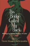 Cherr?e Moraga This Bridge Called My Back Fourth Edition Writings By Radical Women Of Color 