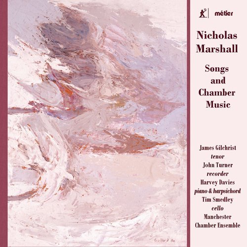 Marshall / Gilchrist / Manches/Songs & Chamber Music