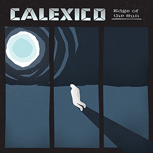 Calexico/Edge Of The Sun@Edge Of The Sun
