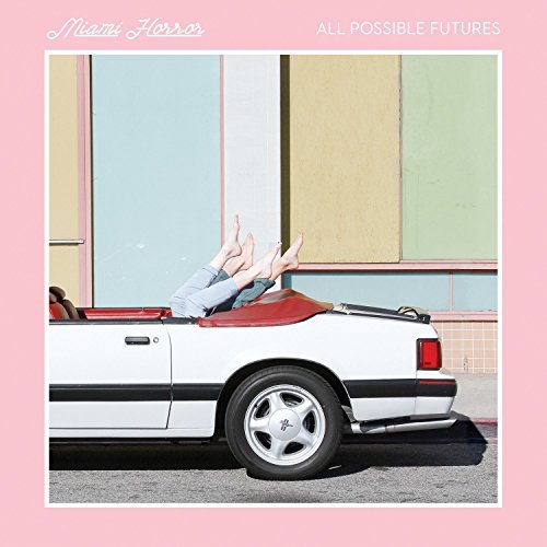 Miami Horror/All Possible Futures