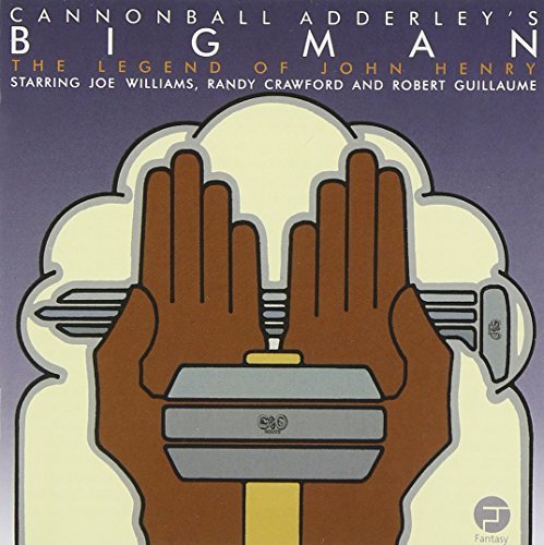 Cannonball Adderley/Big Man: Legend Of John Henry
