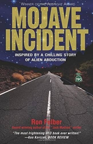 Ron Felber/Mojave Incident@ Inspired by a Chilling Story of Alien Abduction