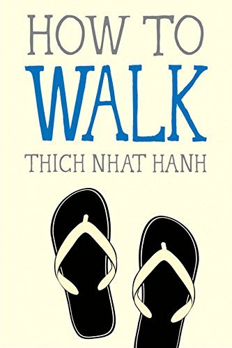 Thich Nhat Hanh/How to Walk