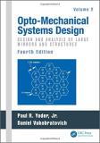 Paul Yoder Opto Mechanical Systems Design Volume 2 Design And Analysis Of Large Mirrors And Structur 0004 Edition; 