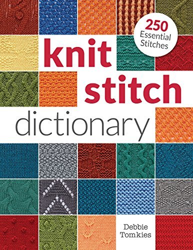Debbie Tomkies Knit Stitch Dictionary 250 Essential Stitches 