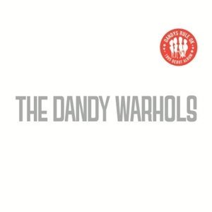 Dandy Warhols/Dandy Rule Ok