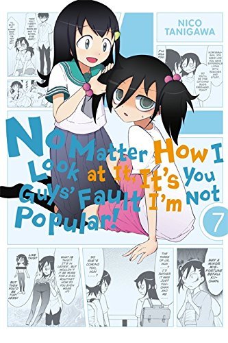Nico Tanigawa/No Matter How I Look at It 7@It's You Guys' Fault I'm Not Popular!