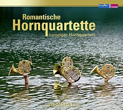 Leipzig Horn Quartet/Romantic French Horn Quartets
