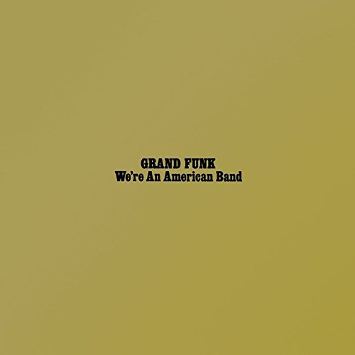 Grand Funk/We'Re An American Band@Import-Jpn
