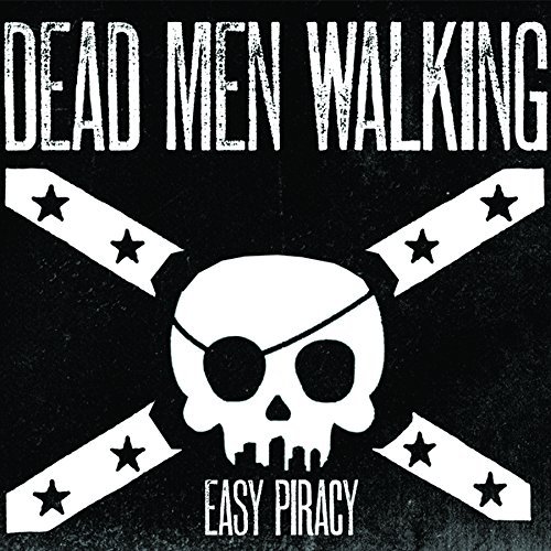 Dead Men Walking/Easy Piracy@Explicit Version@Easy Piracy