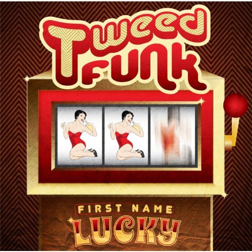 Tweed Funk/First Name Lucky