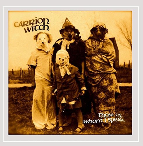 Carrion Witch/Those Of Whom I Speak