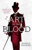 Bonnie Macbird Art In The Blood (a Sherlock Holmes Adventure) 