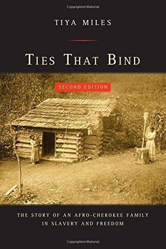 Tiya Miles/Ties That Bind@ The Story of an Afro-Cherokee Family in Slavery a@0002 EDITION;