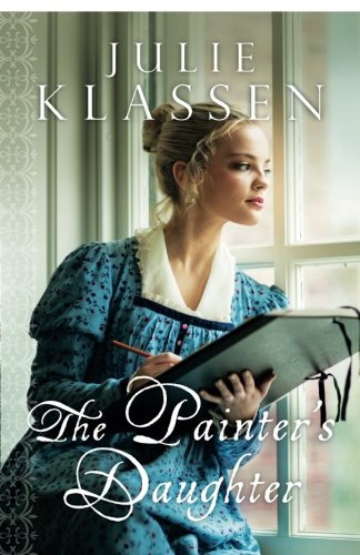Julie Klassen The Painter's Daughter 