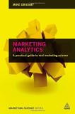 Mike Grigsby Marketing Analytics A Practical Guide To Real Marketing Science 