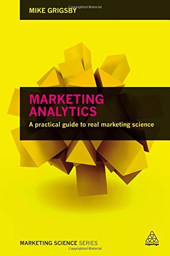 Mike Grigsby Marketing Analytics A Practical Guide To Real Marketing Science 