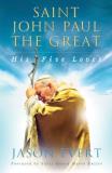 Jason Evert Saint John Paul The Great His Five Loves 