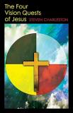 Steven Charleston The Four Vision Quests Of Jesus 