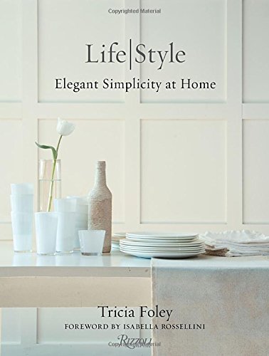 Tricia Foley Tricia Foley Life Style Elegant Simplicity At Home 