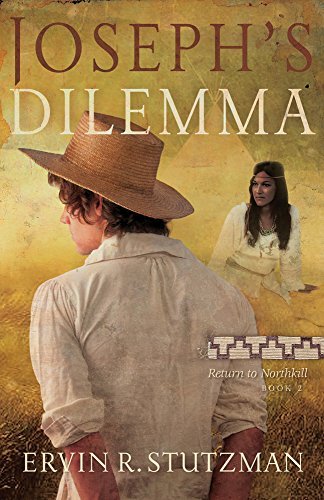 Ervin Stutzman Joseph's Dilemma Return To Northkill Book 2 